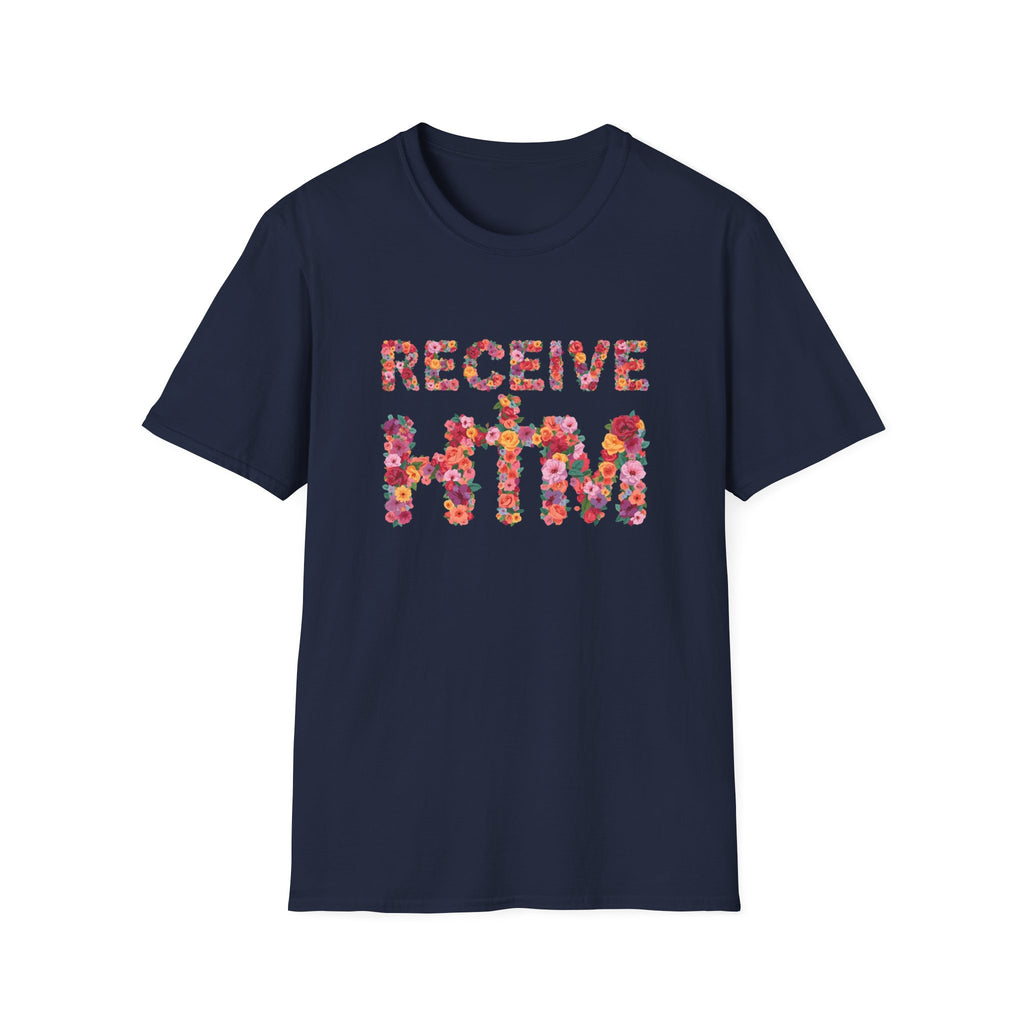 Receive Him Flowers T-Shirt