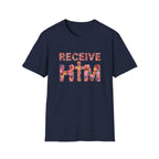 Receive Him Flowers T-Shirt