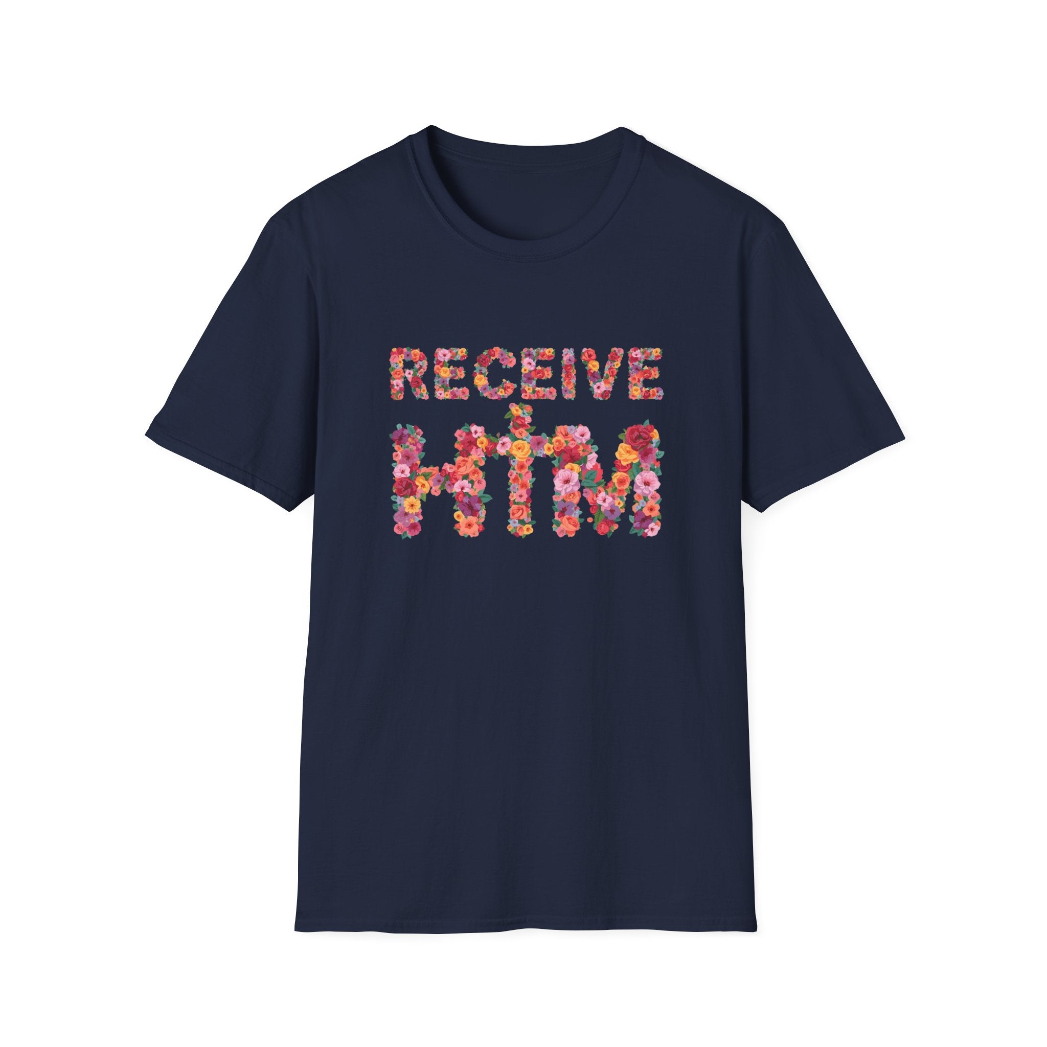 Receive Him Flowers T-Shirt