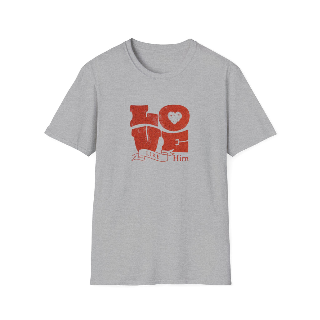 Love Like Him T-Shirt