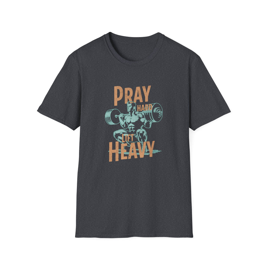 Pray Hard Lift Heavy T-Shirt