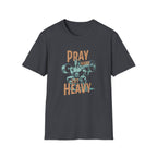 Pray Hard Lift Heavy T-Shirt