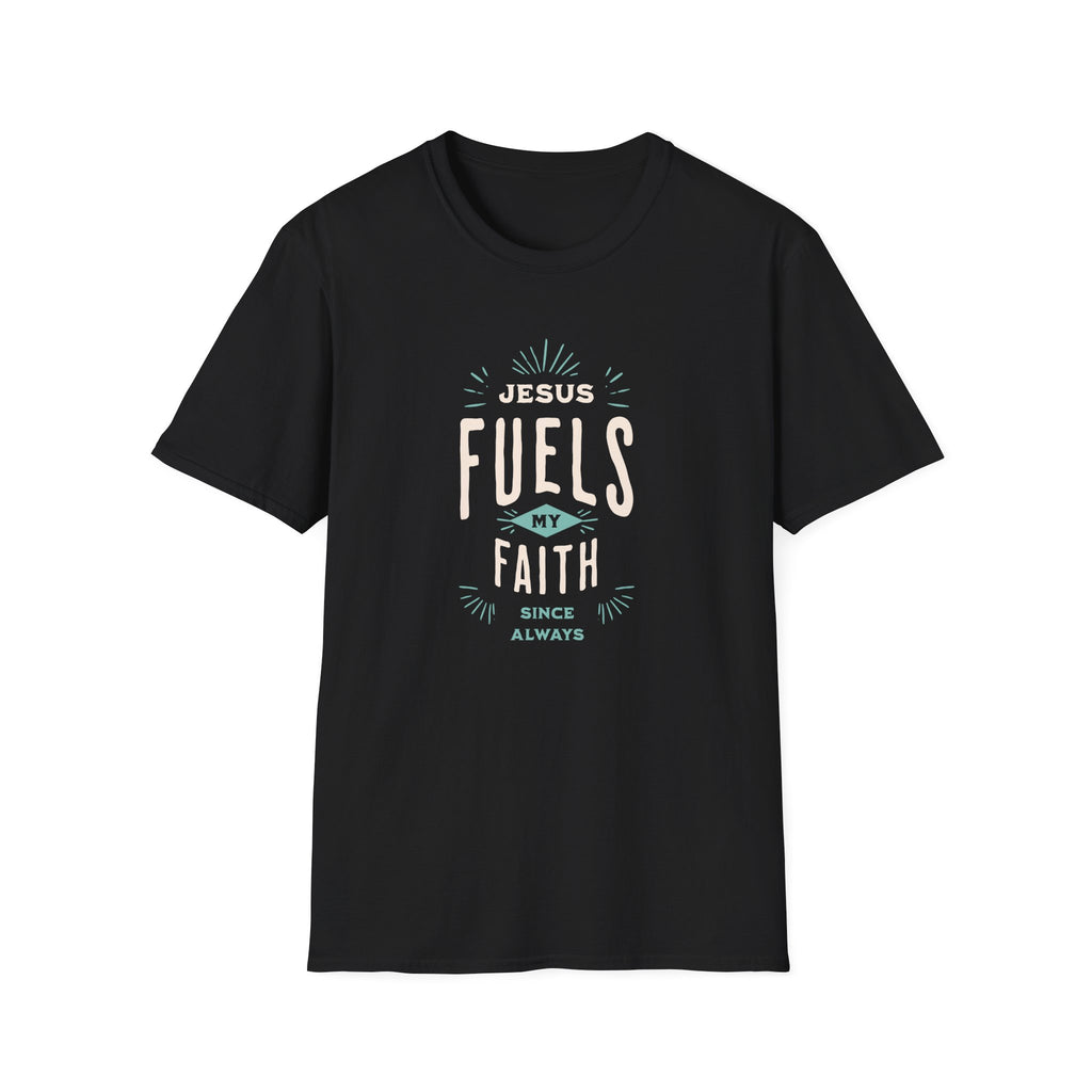 He Fuels My Faith T-Shirt
