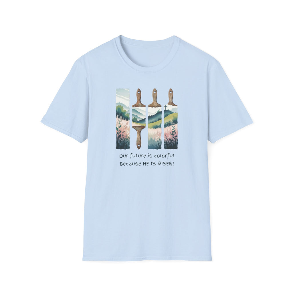 He is Risen - Colorful Future T-Shirt