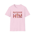 Receive Him Flowers T-Shirt
