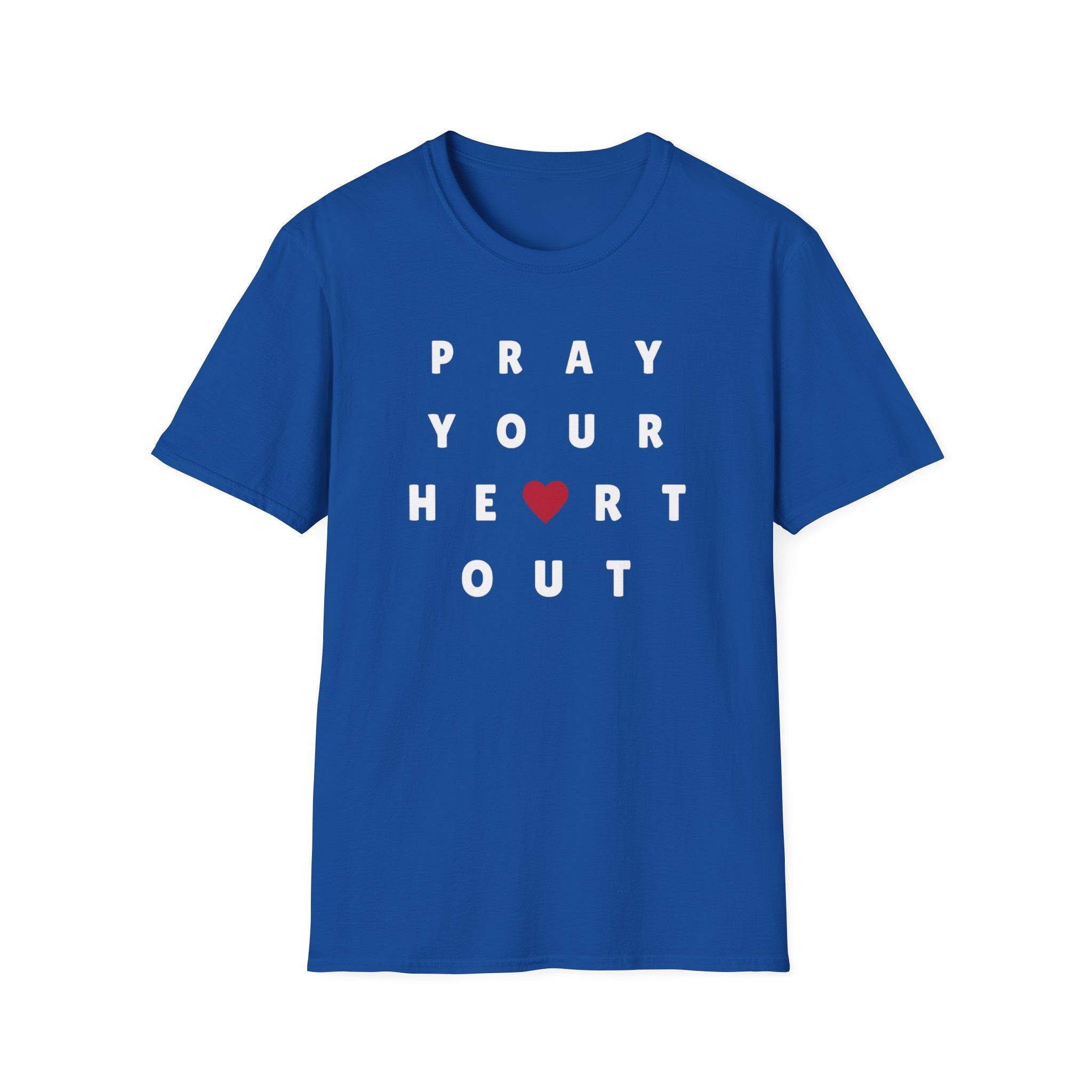 Pray your heart out T-Shirt