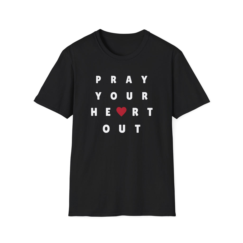 Pray your heart out T-Shirt