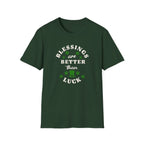 Better than Luck T-Shirt
