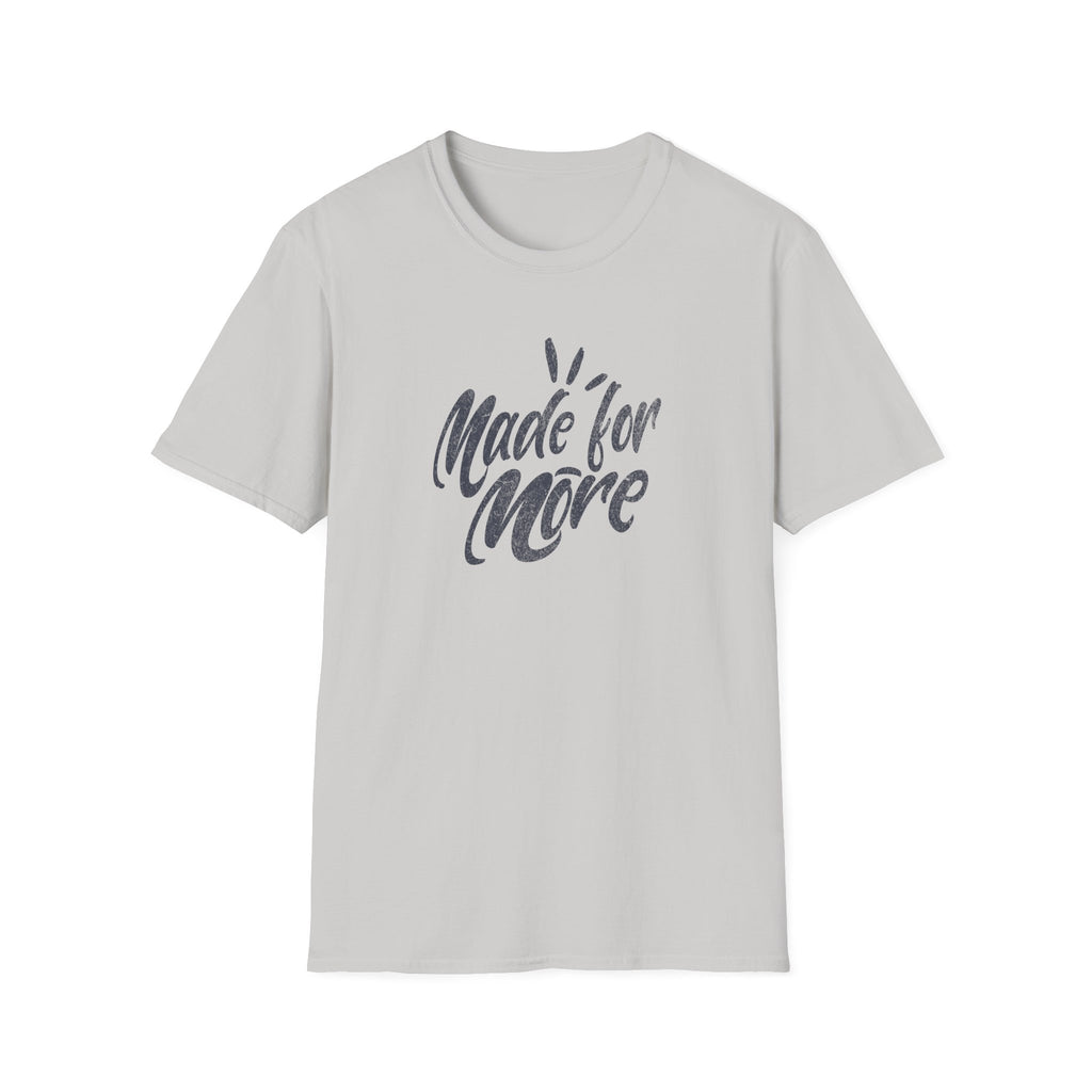 Made for More T-Shirt