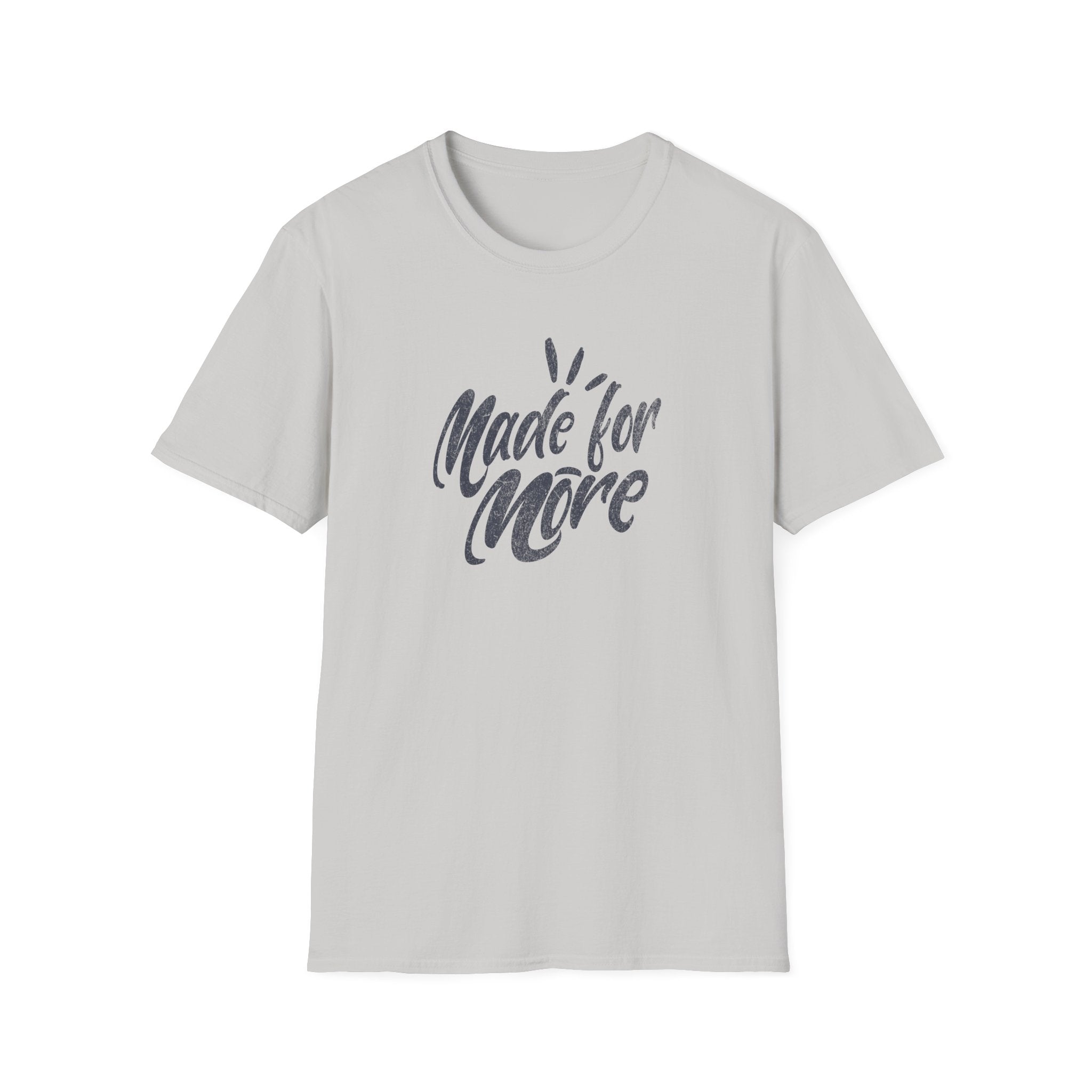 Made for More T-Shirt
