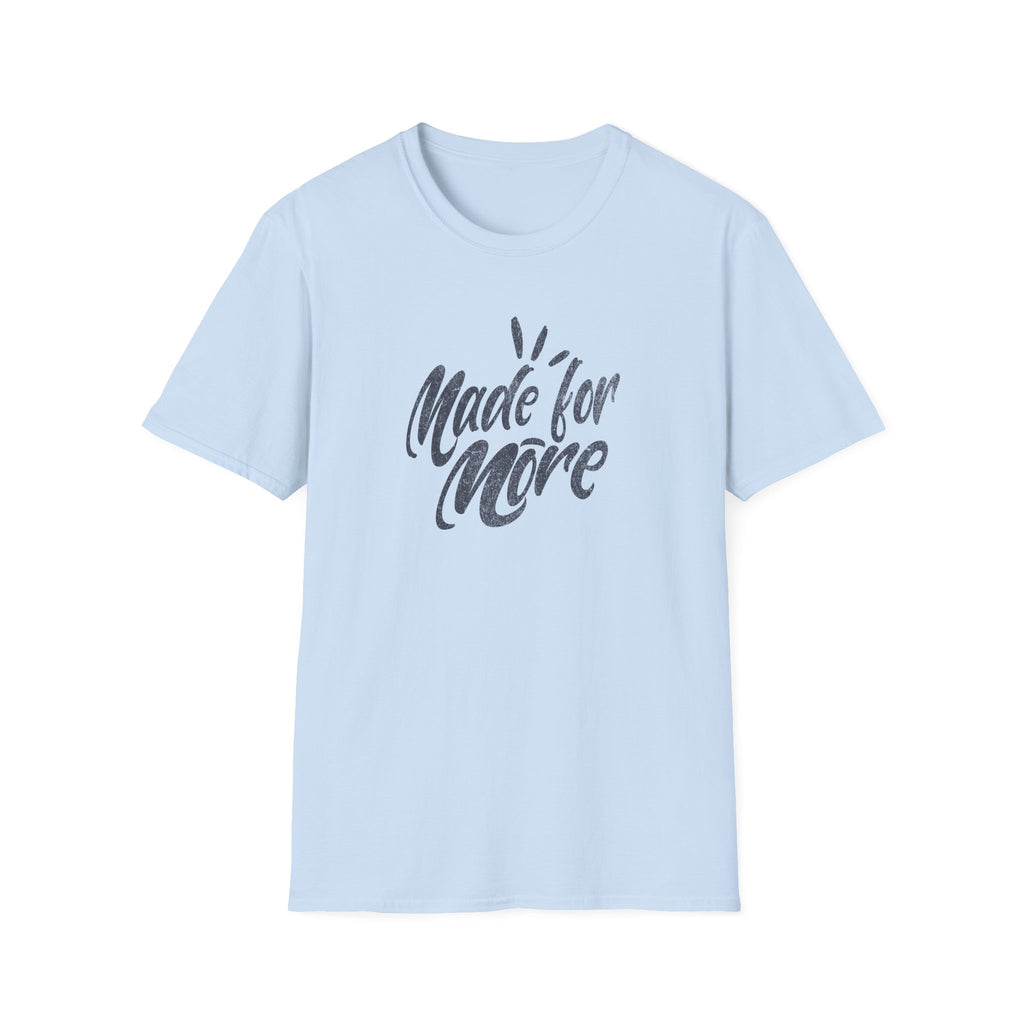 Made for More T-Shirt