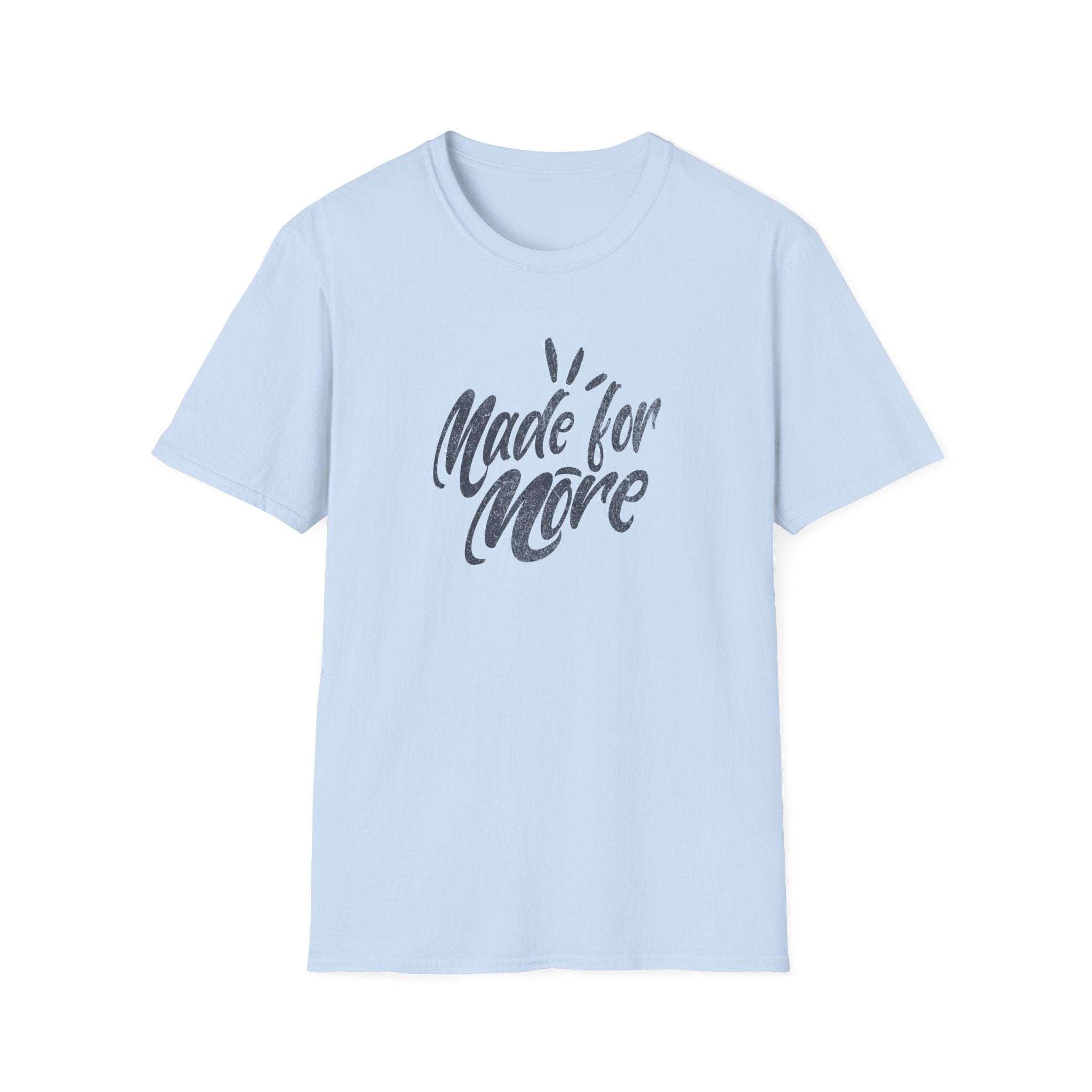 Made for More T-Shirt