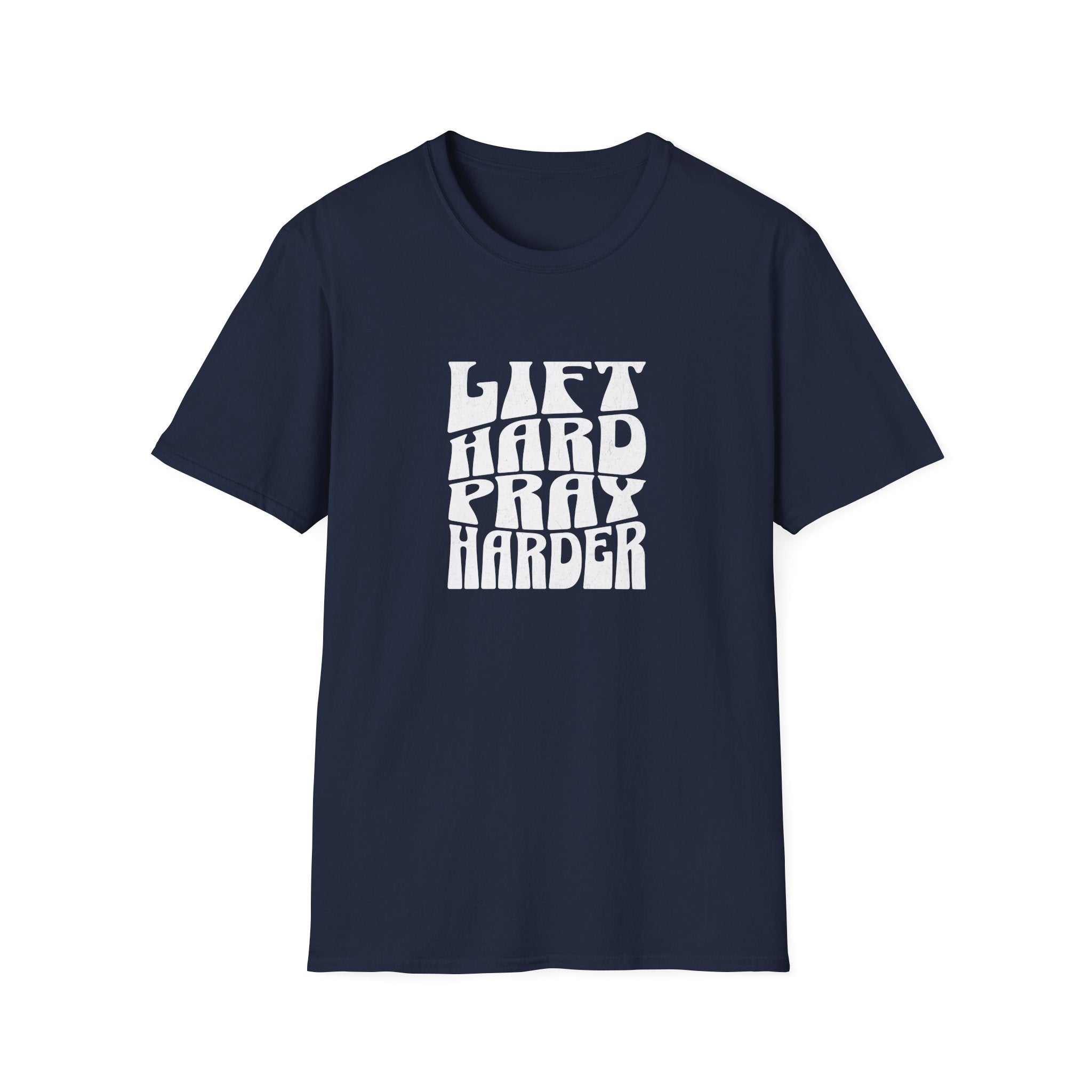 Lift Hard Pray Harder T-Shirt