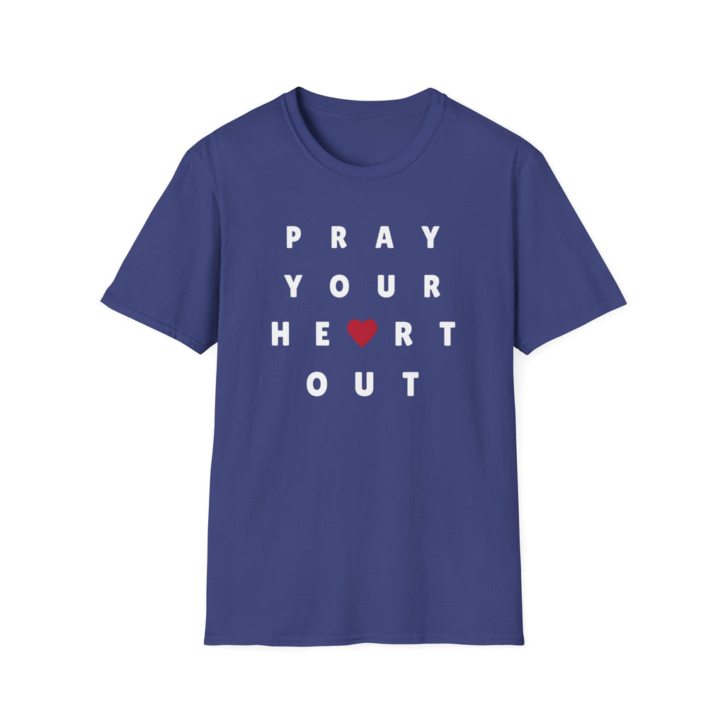 Pray your heart out T-Shirt