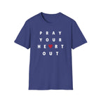 Pray your heart out T-Shirt