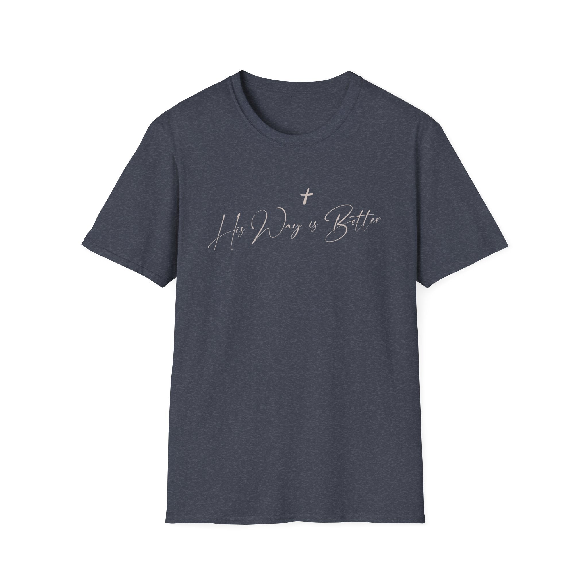His Way is Better T-Shirt