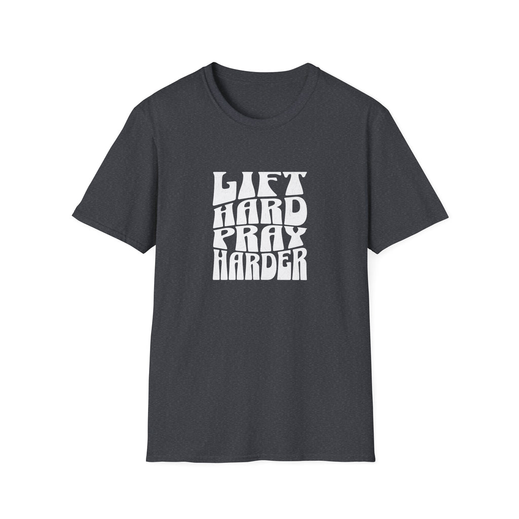 Lift Hard Pray Harder T-Shirt