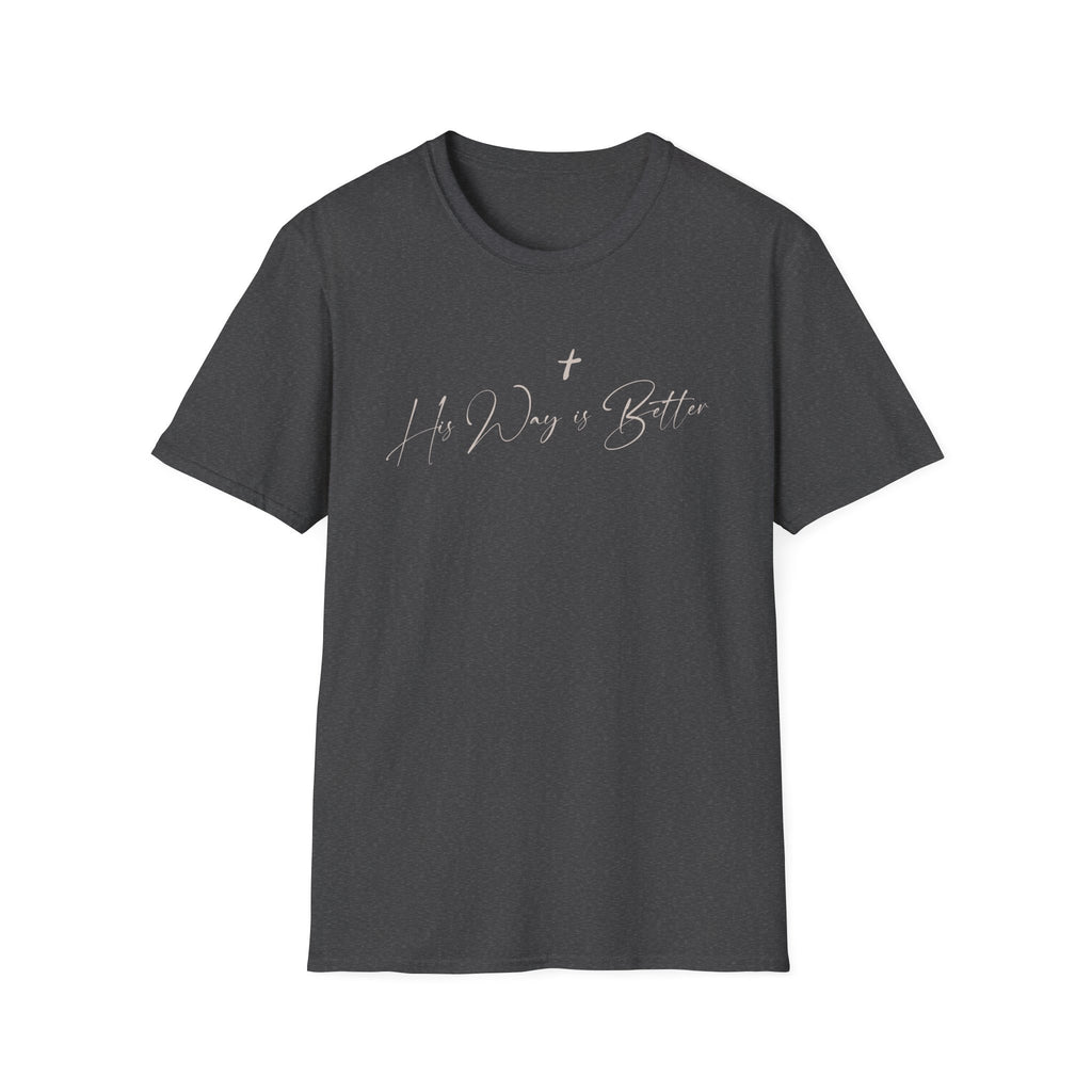 His Way is Better T-Shirt