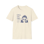 Call on Him T-Shirt