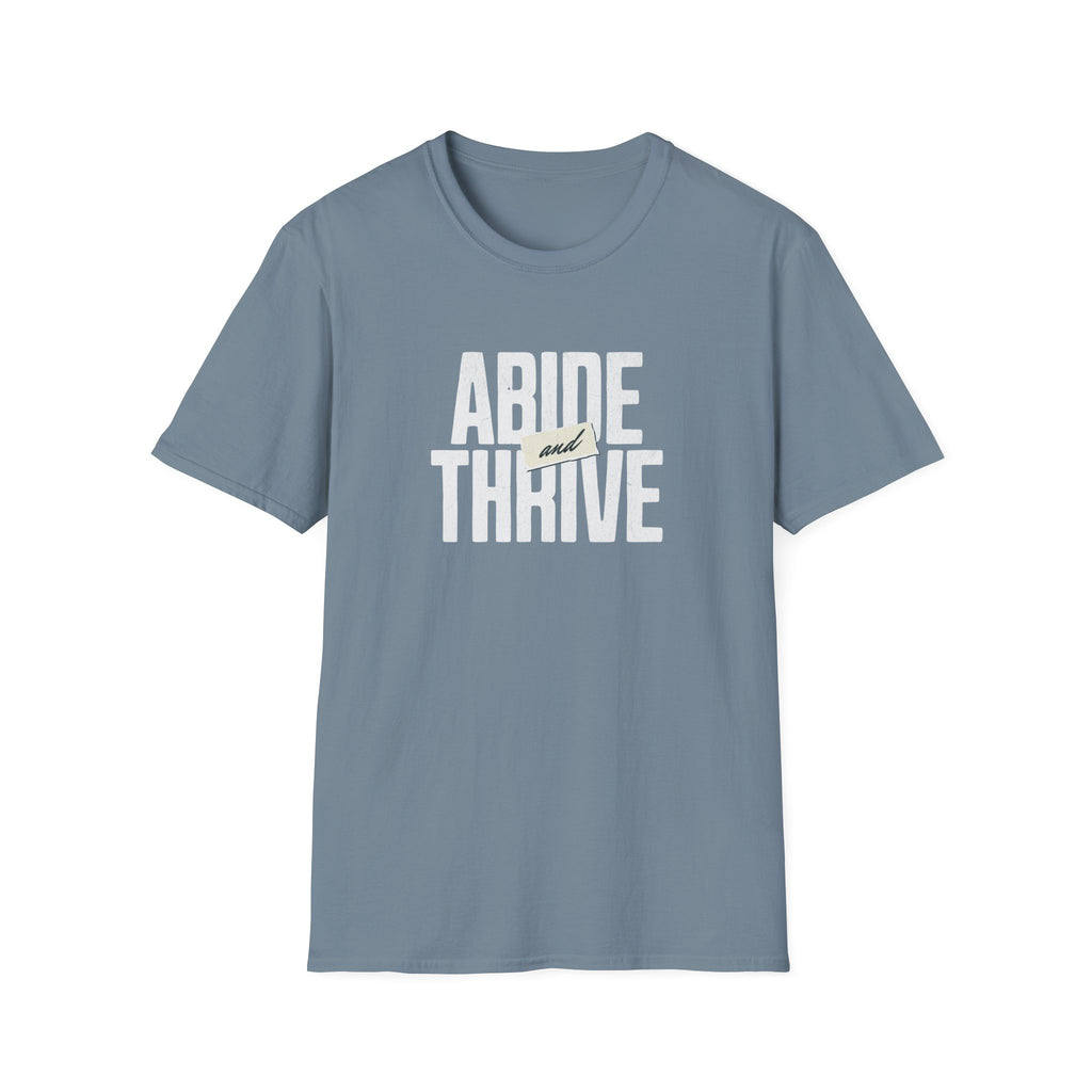 Abide and Thrive T-Shirt