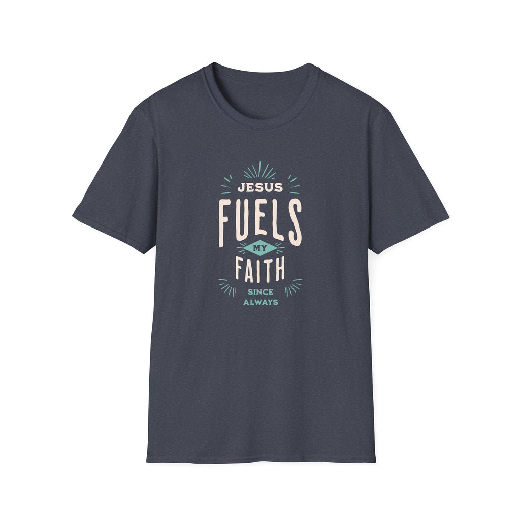 He Fuels My Faith T-Shirt