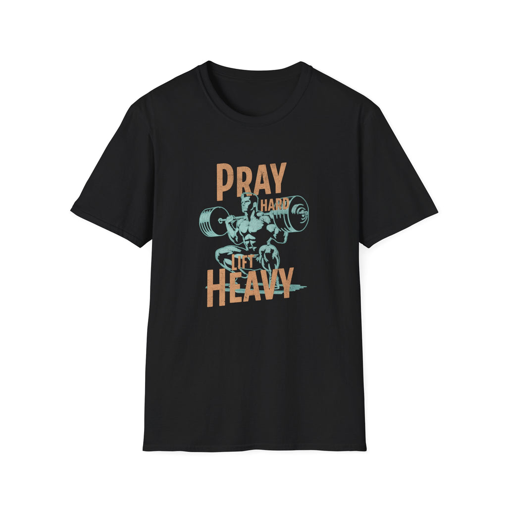 Pray Hard Lift Heavy T-Shirt