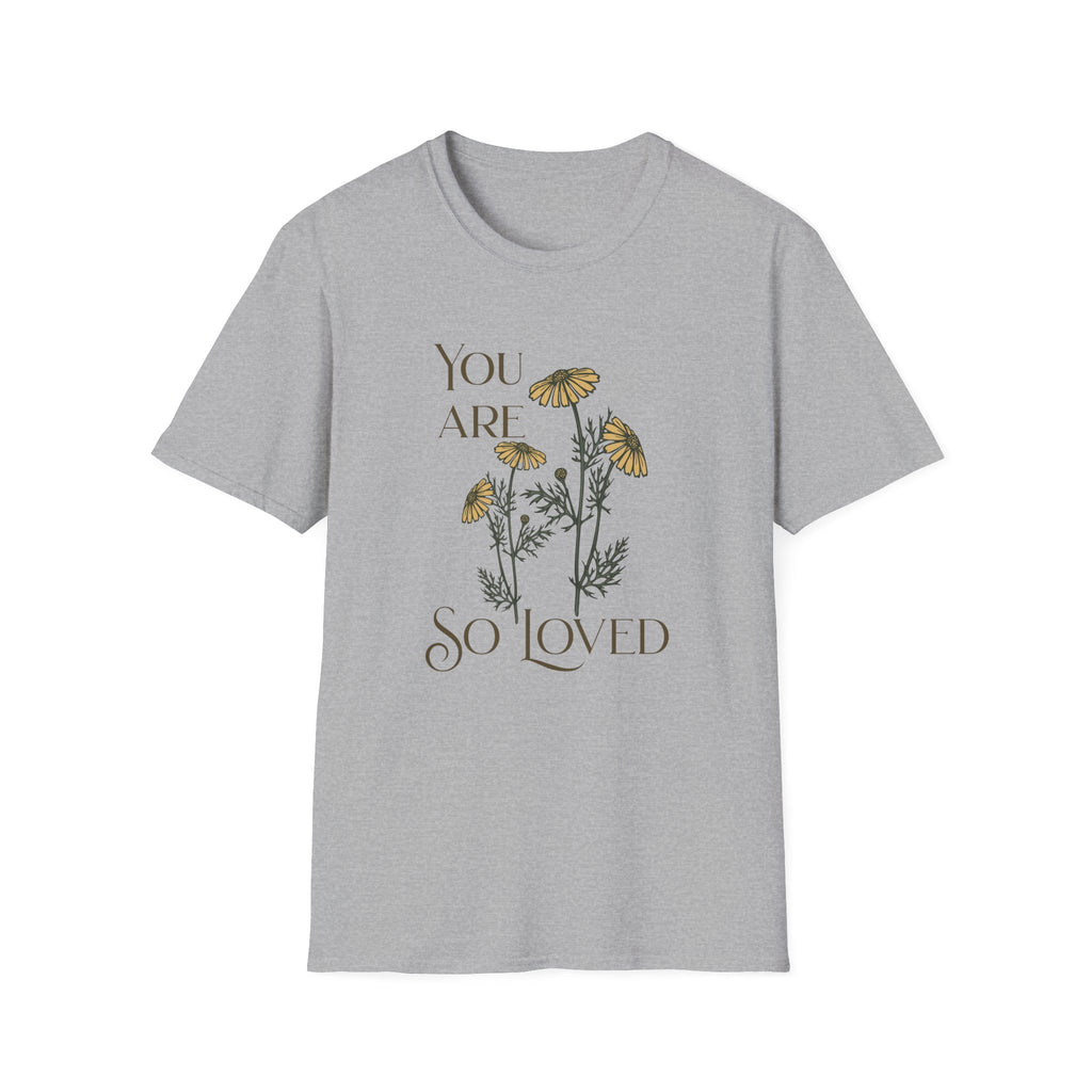 You are so Loved T-Shirt