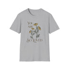You are so Loved T-Shirt
