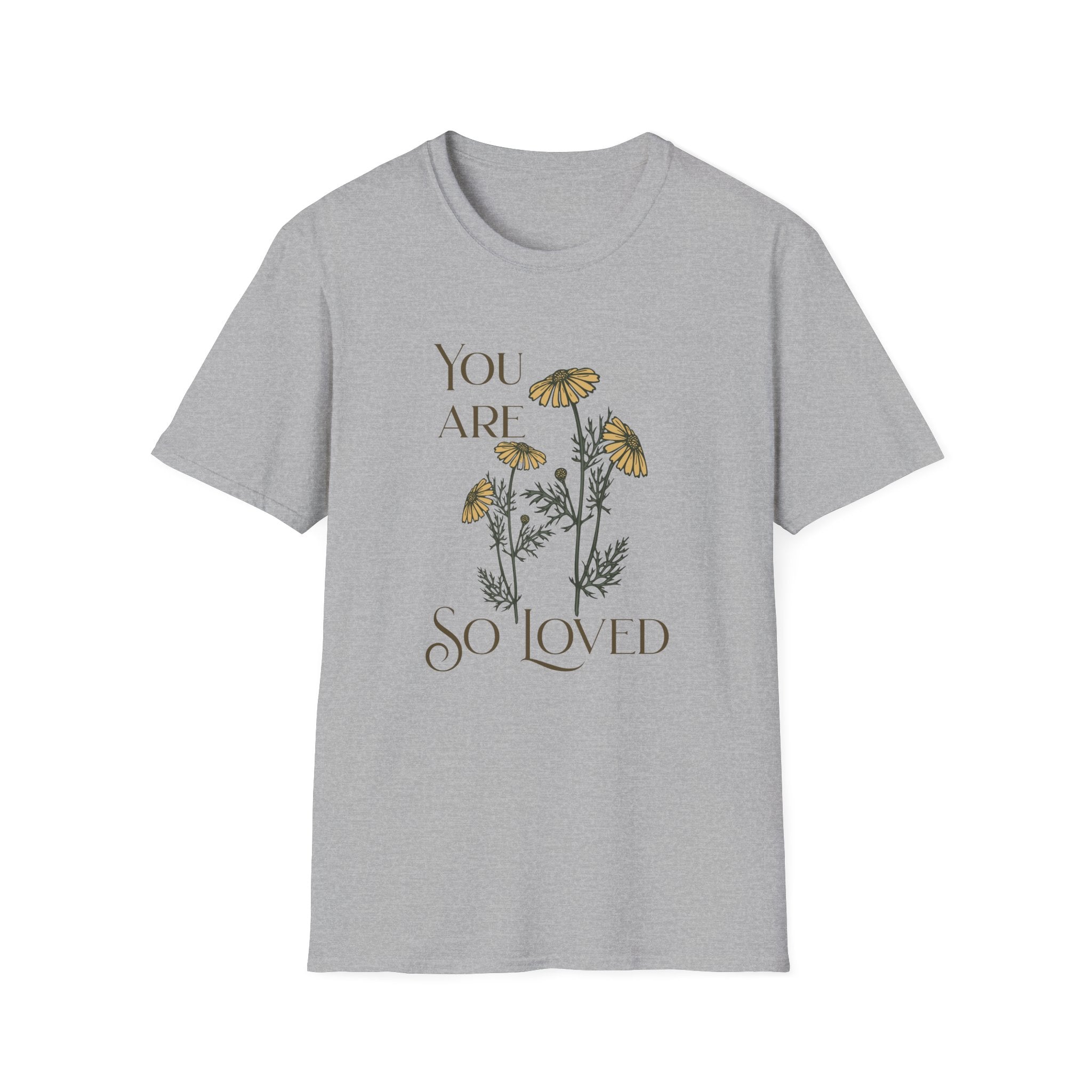 You are so Loved T-Shirt
