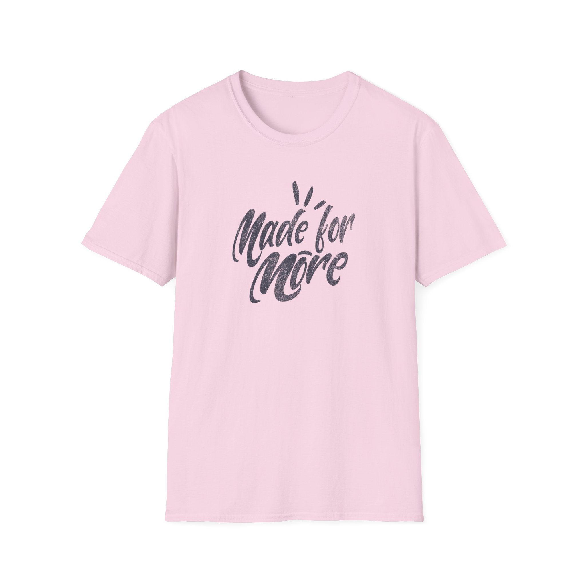Made for More T-Shirt