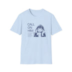 Call on Him T-Shirt