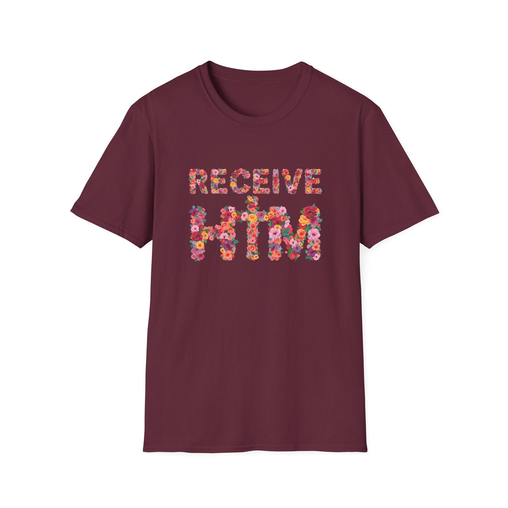 Receive Him Flowers T-Shirt