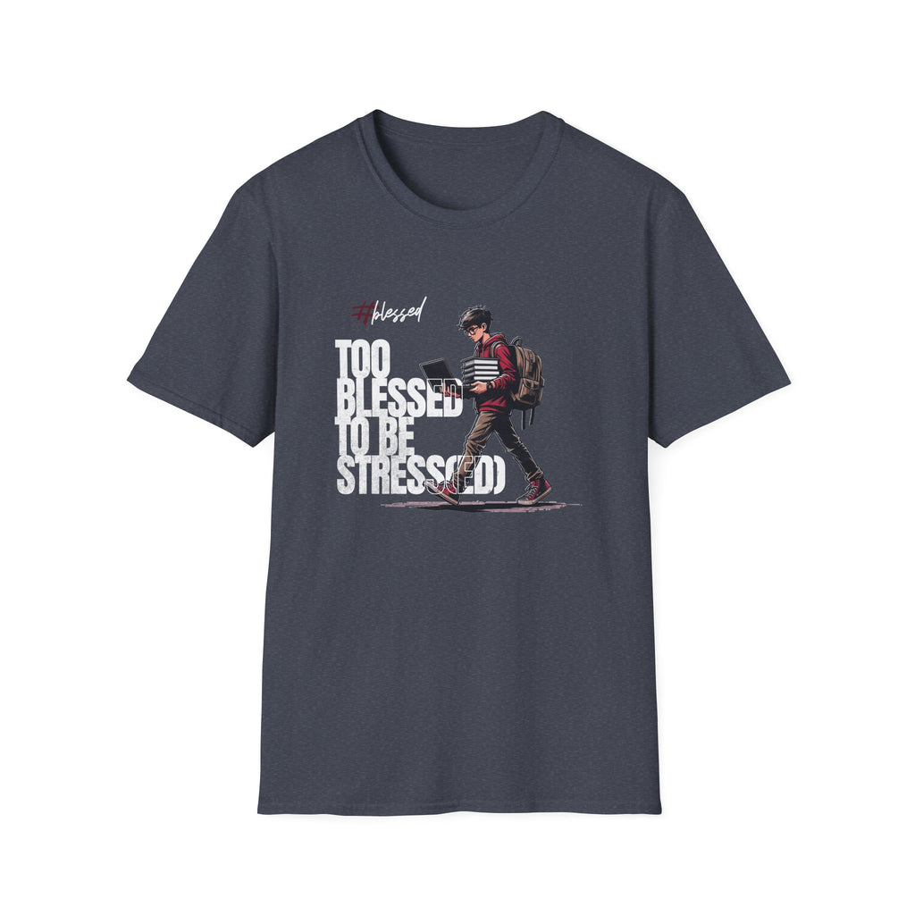 Too Blessed to be Stressed T-Shirt