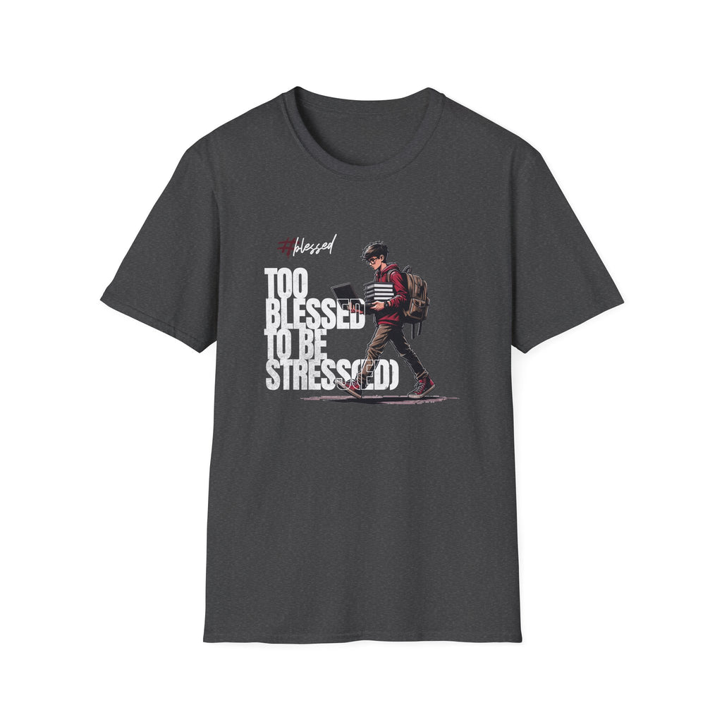 Too Blessed to be Stressed T-Shirt