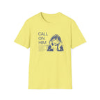 Call on Him T-Shirt