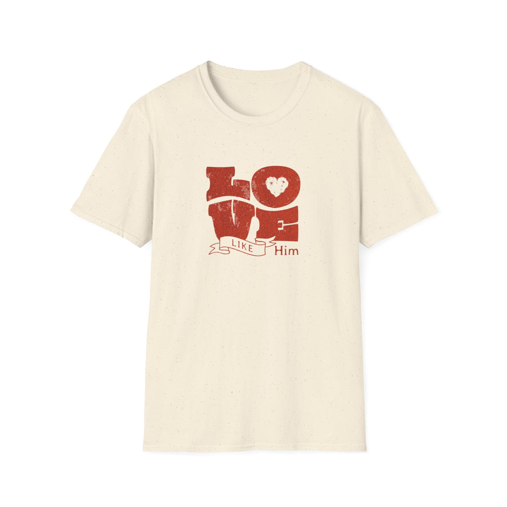 Love Like Him T-Shirt