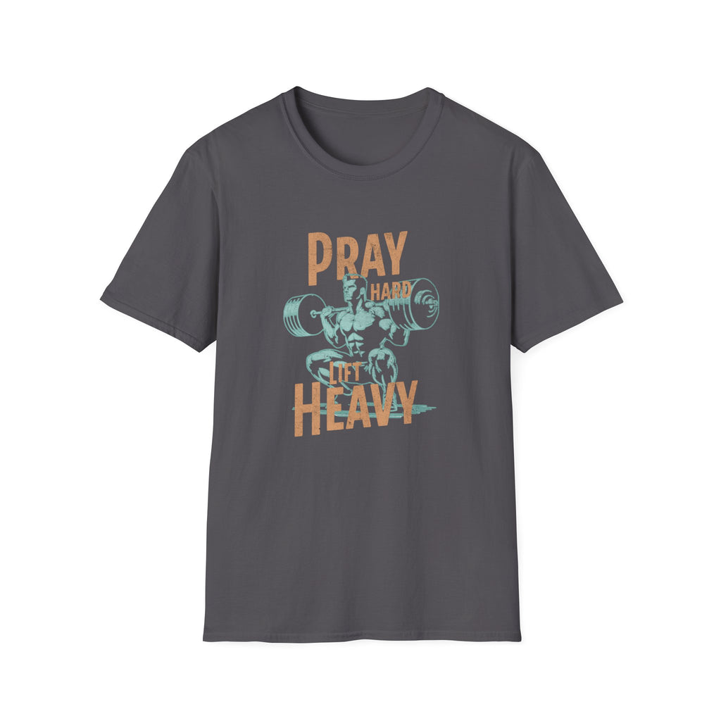 Pray Hard Lift Heavy T-Shirt