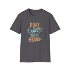 Pray Hard Lift Heavy T-Shirt