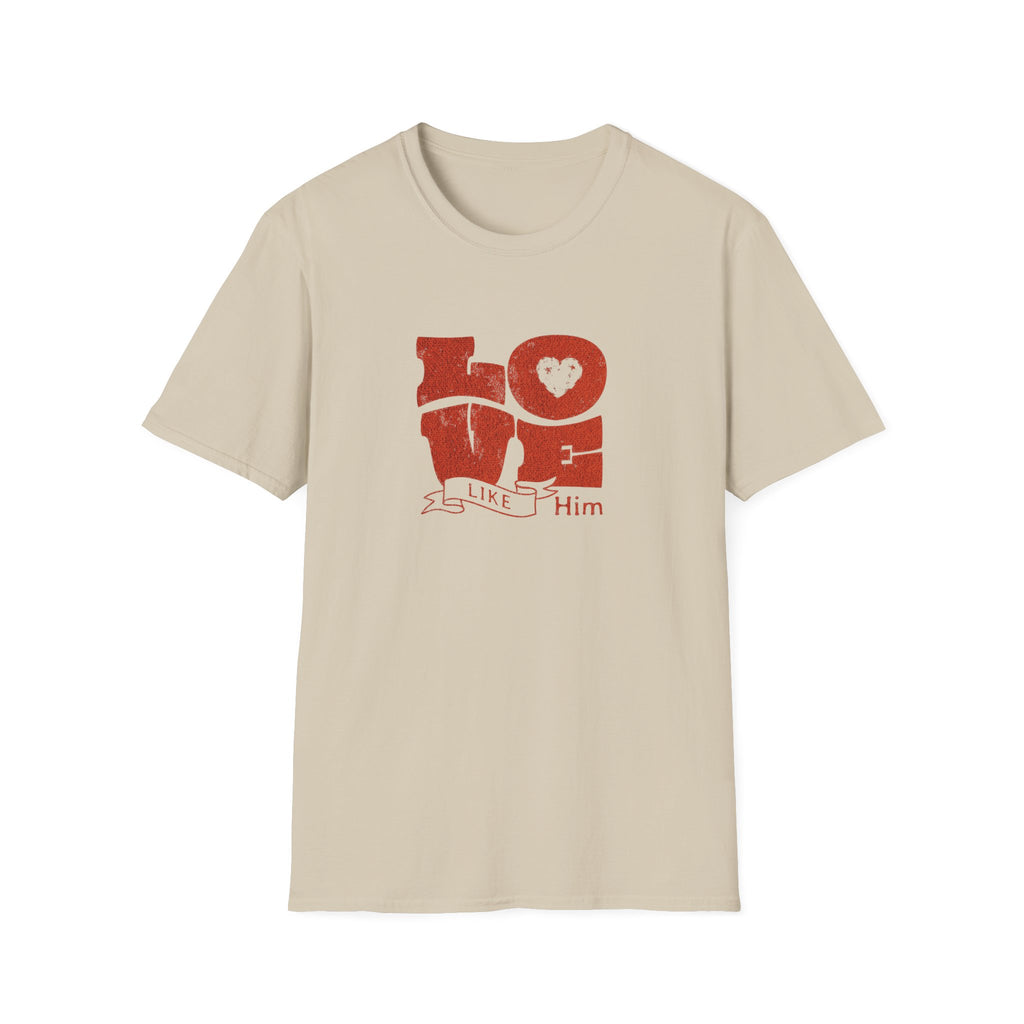 Love Like Him T-Shirt