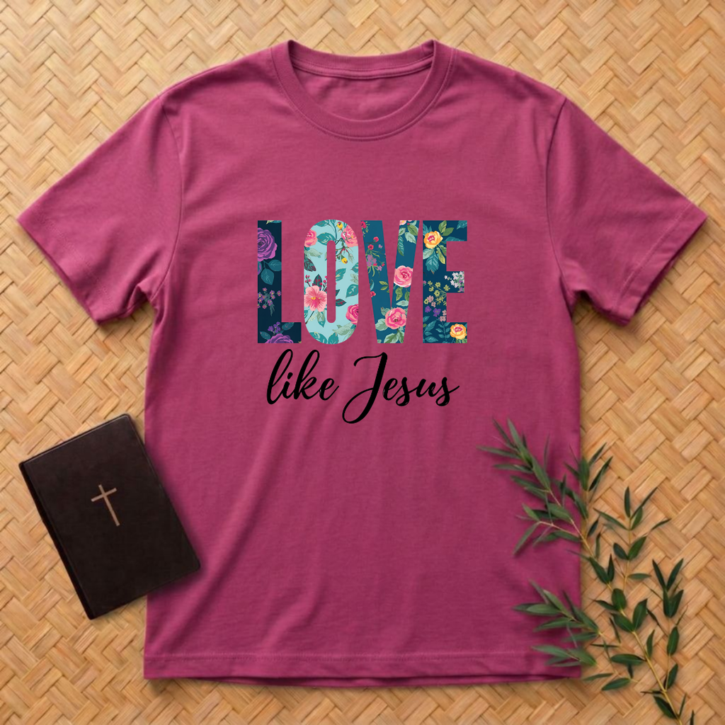 Love Like Jesus Flowers T-Shirt