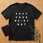 Pray your heart out T-Shirt