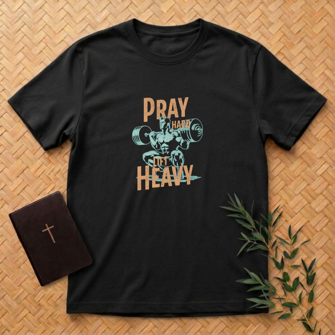 Pray Hard Lift Heavy T-Shirt
