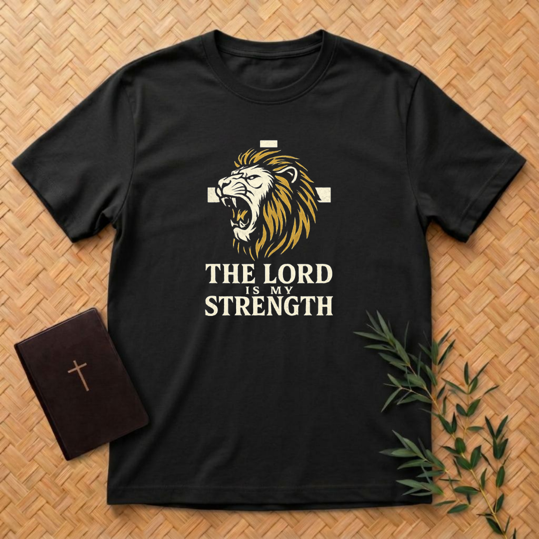 The Lord is my Strength T-Shirt