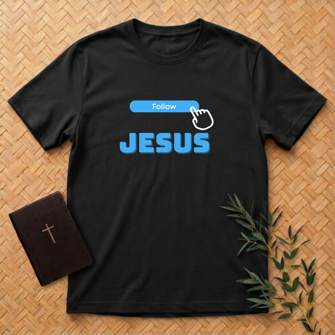 Follow Jesus T-Shirt