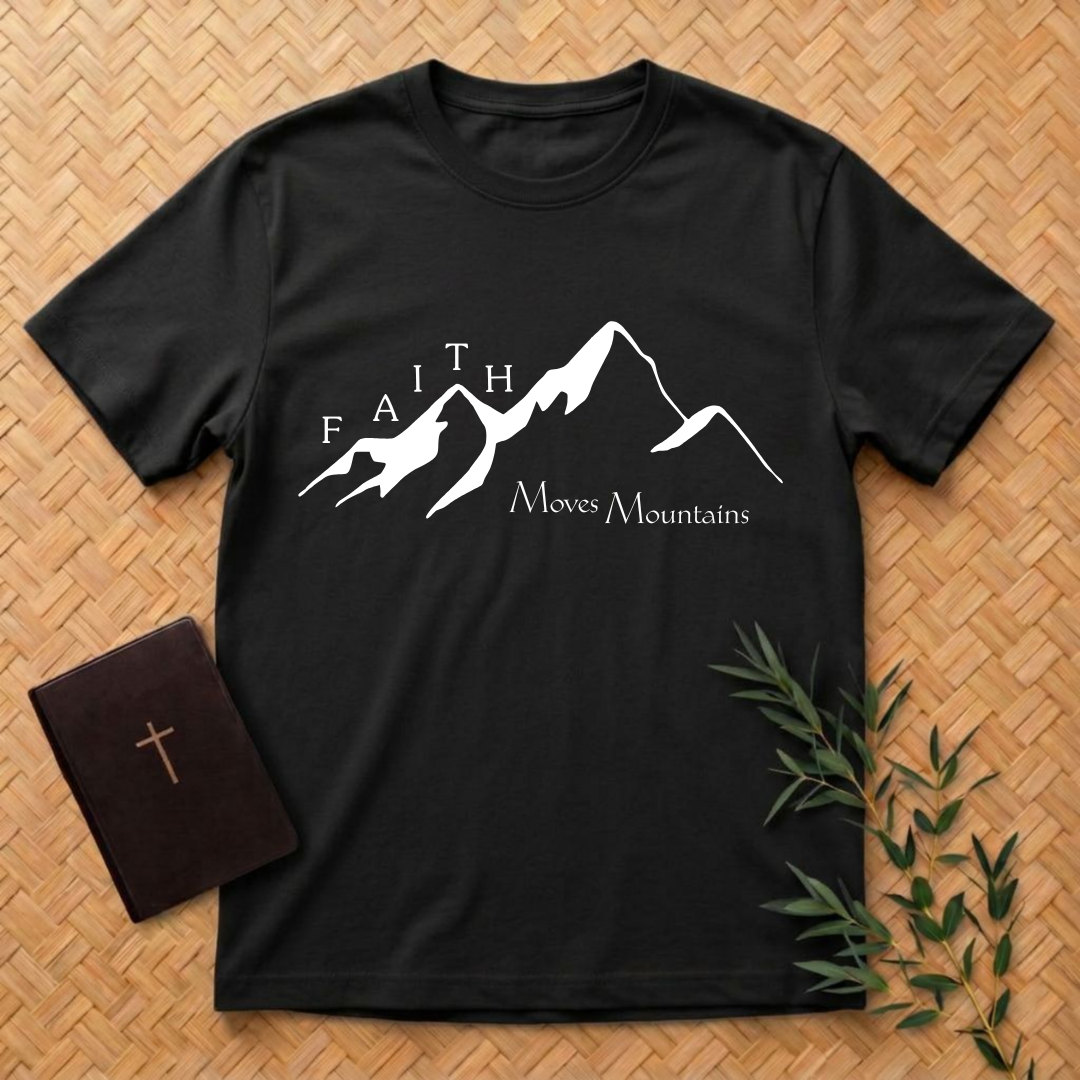 Faith Moves Mountains T-Shirt