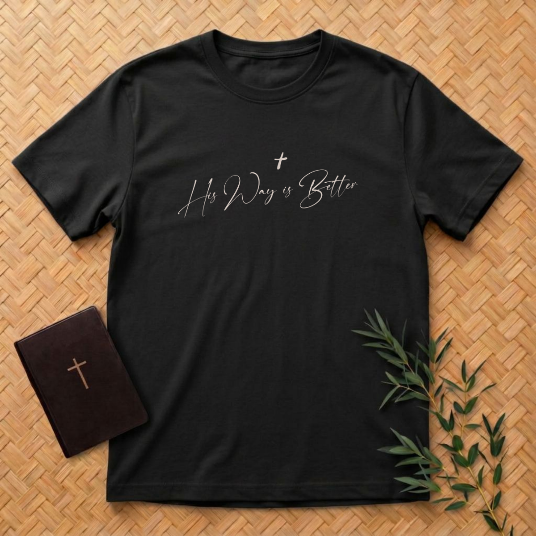His Way is Better T-Shirt