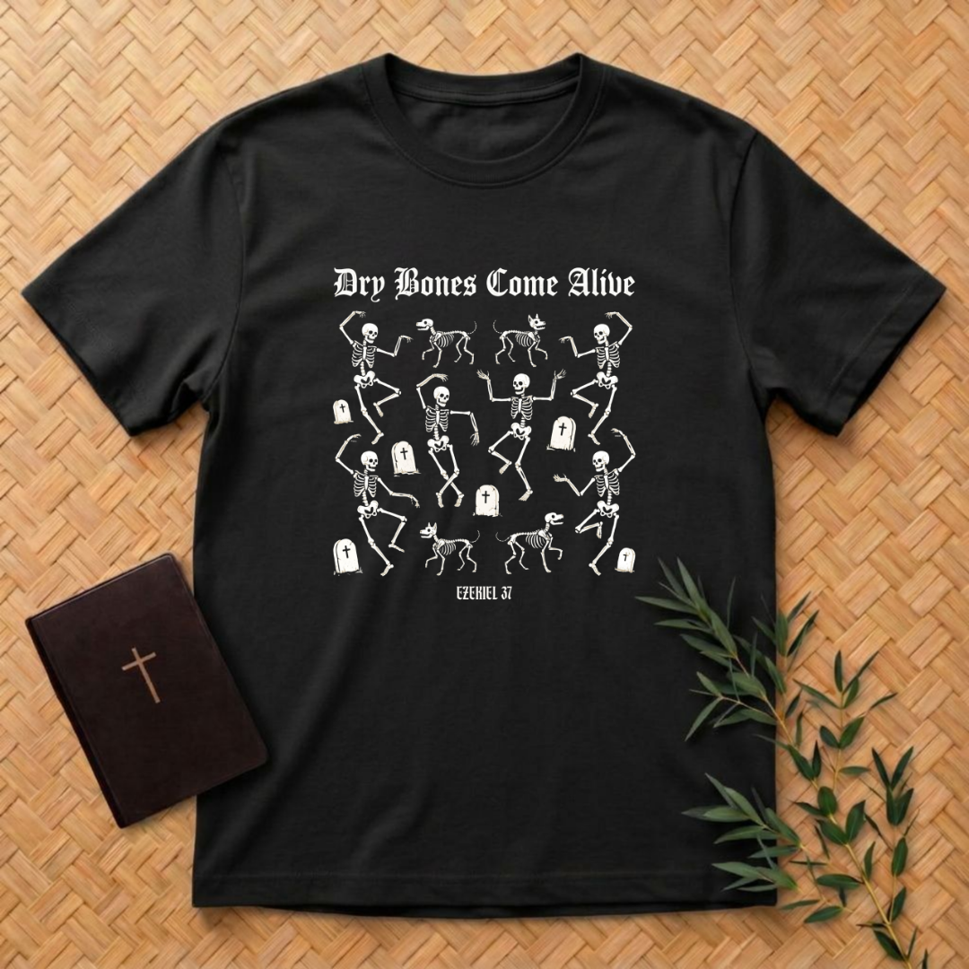 Dry Bones Come Alive T-Shirt