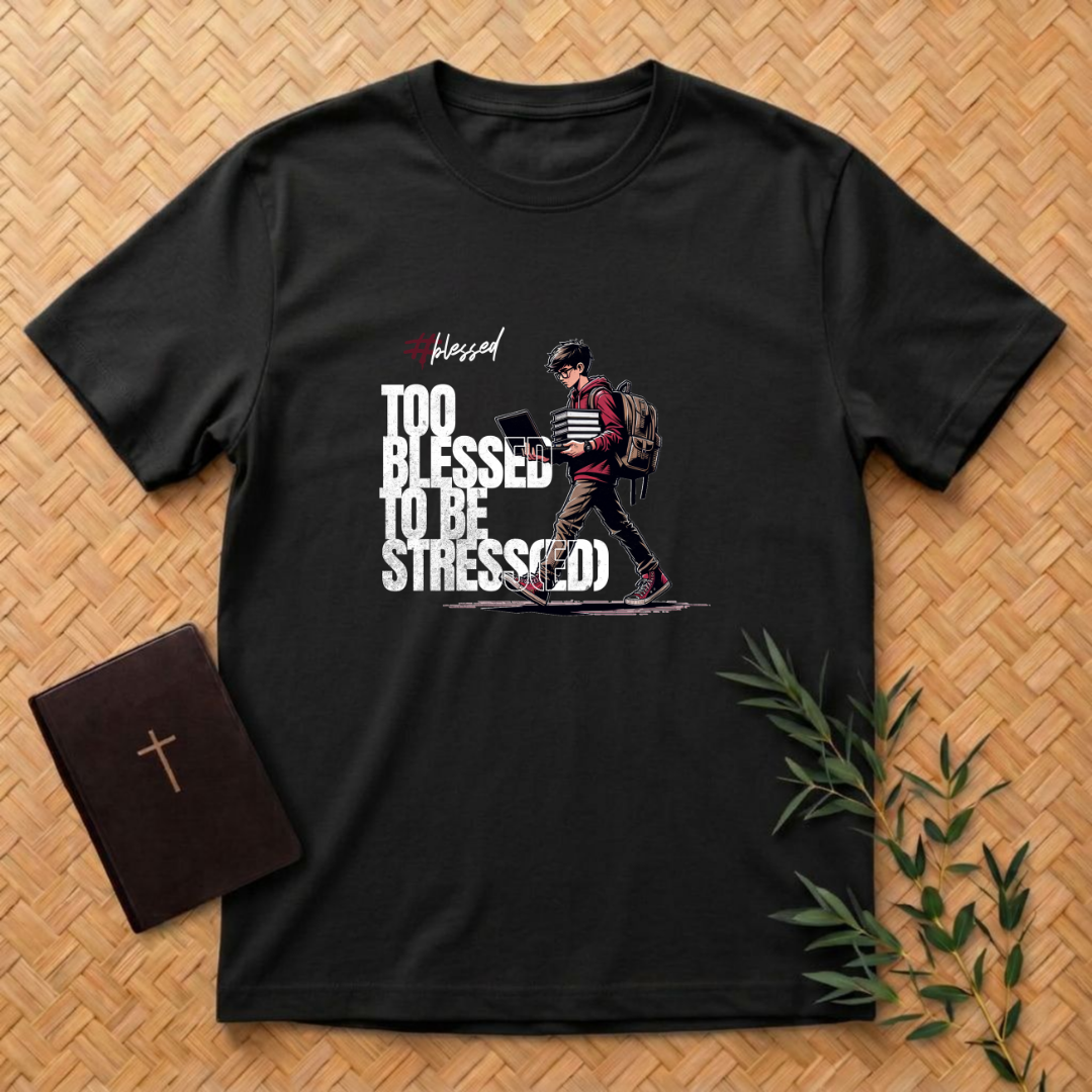 Too Blessed to be Stressed T-Shirt