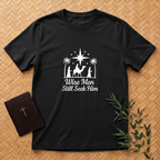 Wise men seek Him T-Shirt