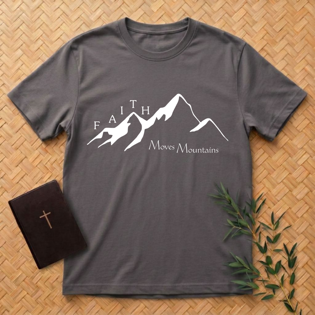 Faith Moves Mountains T-Shirt
